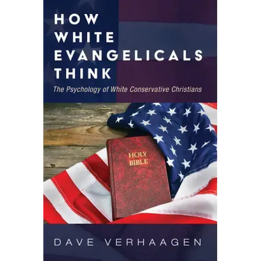 How White Evangelicals Think: The Psychology of White Conservative Christians