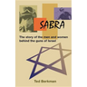 Sabra: The Story of the Men and Women Behind the Guns of Israel