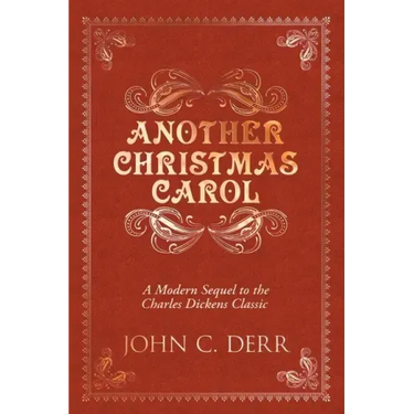 Another Christmas Carol: A Modern Sequel to the Charles Dickens Classic