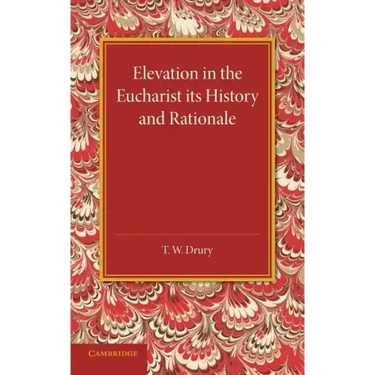 Elevation in the Eucharist Its History and Rationale