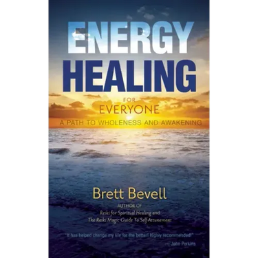 Energy Healing for Everyone: A Path to Wholeness and Awakening