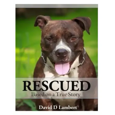 Rescued: Based on a True Dog Story