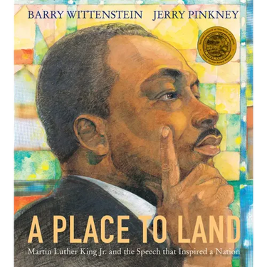 A Place to Land: Martin Luther King Jr. and the Speech That Inspired a Nation