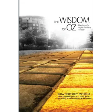 The Wisdom of Oz: Reflections of a Jungian Sandplay Therapist
