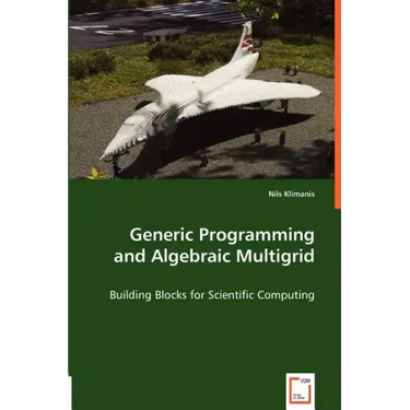 Generic Programming and Algebraic Multigrid - Building Blocks for Scientific Computing
