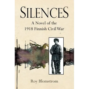 Silences: A Novel of the 1918 Finnish Civil War