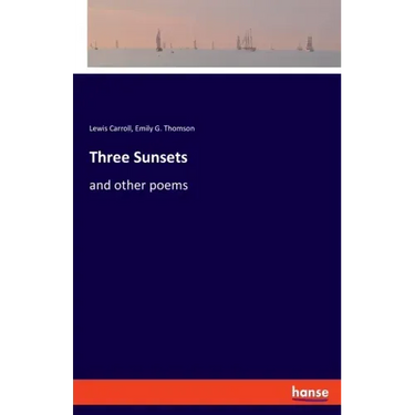 Three Sunsets: and other poems