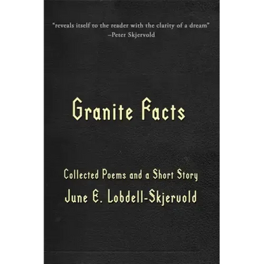 Granite Facts: Collected Poems and a Short Story