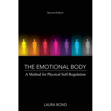 The Emotional Body: A Method for Physical Self-Regulation