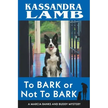 To Bark or Not to Bark, A Marcia Banks and Buddy Mystery