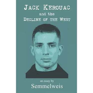 Jack Kerouac and the Decline of the West