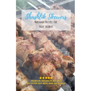 Shashlik Skewers: Shashlik Recipes for your perfect barbecue