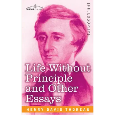 Life Without Principle and Other Essays