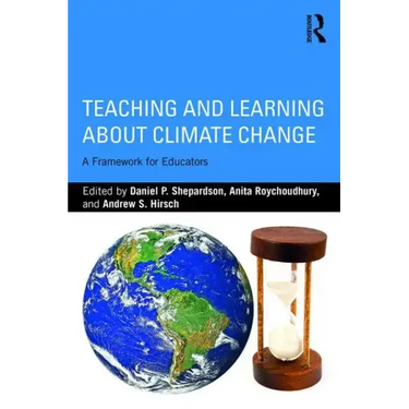 Teaching and Learning about Climate Change: A Framework for Educators