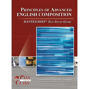 Principles of Advanced English Composition DANTES / DSST Test Study Guide
