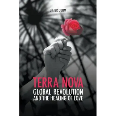 Terra Nova. Global Revolution and the Healing of Love