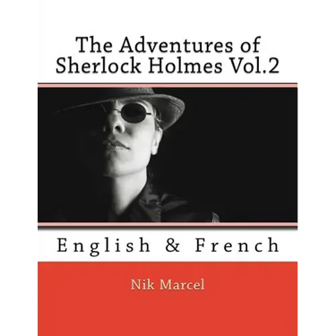 The Adventures of Sherlock Holmes Vol.2: English & French