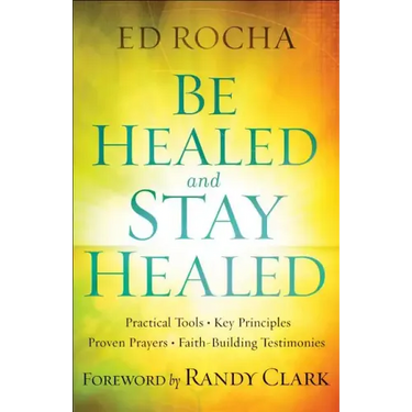 Be Healed and Stay Healed