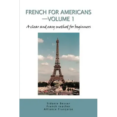 French for Americans--Volume 1: A clear and easy method for beginners