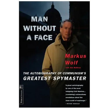 Man Without a Face: The Autobiography of Communism's Greatest Spymaster