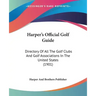 Harper's Official Golf Guide: Directory of All the Golf Clubs and Golf Associations in the United States (1901)