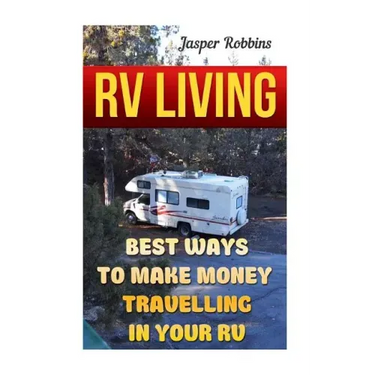 RV Living: Best Ways To Make Money Travelling In Your RV