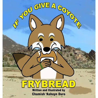 If You Give a Coyote Frybread