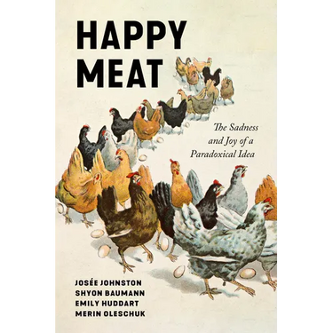 Happy Meat: The Sadness and Joy of a Paradoxical Idea