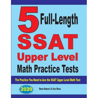 5 Full-Length SSAT Upper Level Math Practice Tests: The Practice You Need to Ace the SSAT Upper Level Math Test