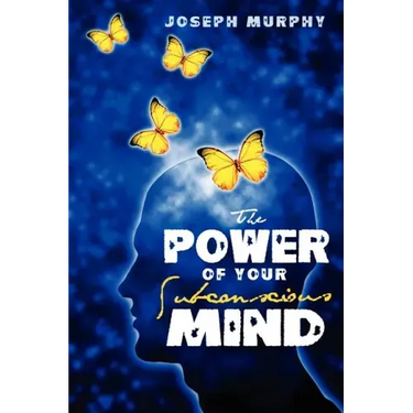 The Power of Your Subconscious Mind