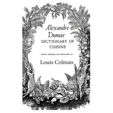 Alexander Dumas Dictionary Of Cuisine