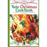 Keto Christmas Cookbook: A Collection of the Best Keto Recipes for Christmas