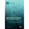 Wine Sensory Faults: Origin, Prevention and Removal