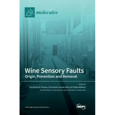 Wine Sensory Faults: Origin, Prevention and Removal