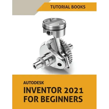 Autodesk Inventor 2021 For Beginners