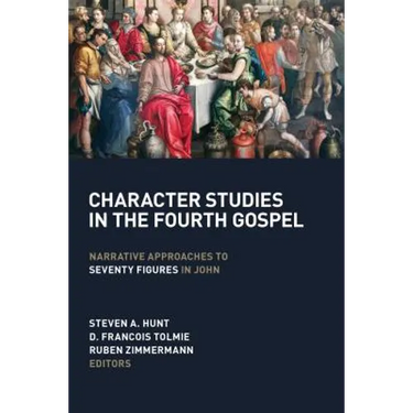 Character Studies in the Fourth Gospel: Narrative Approaches to Seventy Figures in John