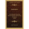 Inspiration: The Infallible Truth And Divine Authority Of The Holy Scriptures (1865)