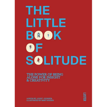 The Little Book of Solitude: The Power of Being Alone for Insight & Creativity