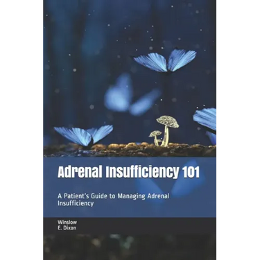 Adrenal Insufficiency 101: A Patient's Guide to Managing Adrenal Insufficiency