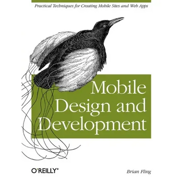 Mobile Design and Development: Practical Concepts and Techniques for Creating Mobile Sites and Web Apps