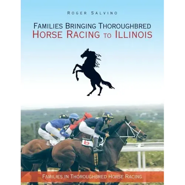 Families Bringing Thoroughbred Horse Racing to Illinois: Families in Thoroughbred Horse Racing