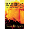 Barbelo: The Story Of Jesus Christ