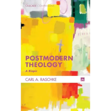 Postmodern Theology: A Biopic