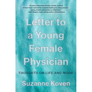 Letter to a Young Female Physician: Thoughts on Life and Work