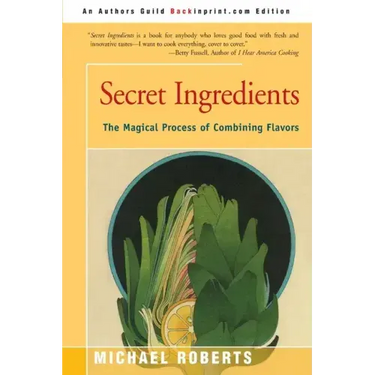 Secret Ingredients: The Magical Process of Combining Flavors