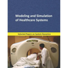 Modeling and Simulation of Healthcare Systems: Selected papers on System Dynamics. A book written by experts for beginners