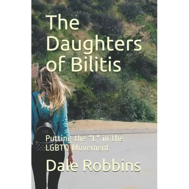 The Daughters of Bilitis: Putting the "L" in the LGBTQ Movement