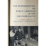The Desegregation of Public Libraries in the Jim Crow South: Civil Rights and Local Activism