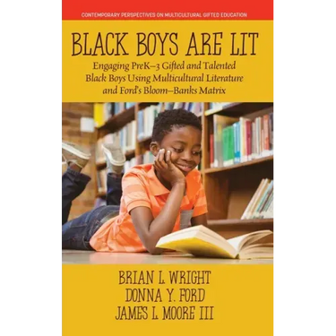 Black Boys are Lit: Engaging PreK-3 Gifted and Talented Black Boys Using Multicultural Literature and Ford's Bloom-Banks Matrix