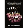 These Little Deaths